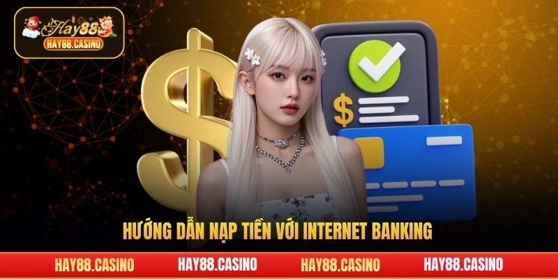 Hướng dẫn nạp tiền với internet banking